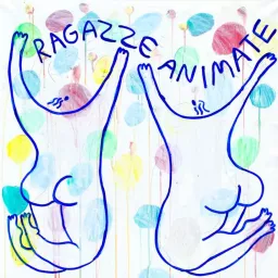 Ragazze Animate Podcast artwork