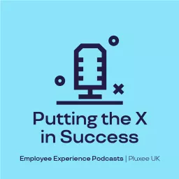 Putting the X in Success | Pluxee UK Podcast artwork