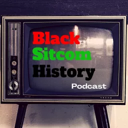 Black Sitcom History Podcast artwork