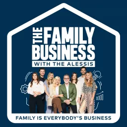 The Family Business with The Alessis Podcast artwork