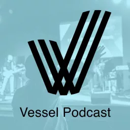 Vessel Podcast artwork