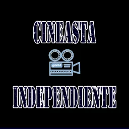 Cineasta Independiente Podcast artwork
