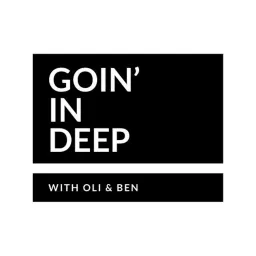Goin' In Deep Podcast artwork
