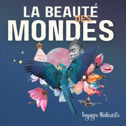 La Beauté des Mondes Podcast artwork