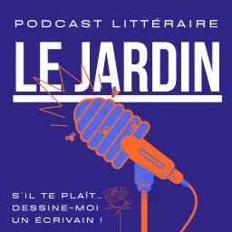 Le Jardin - podcast littéraire artwork