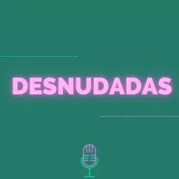 Desnudadas Podcast artwork