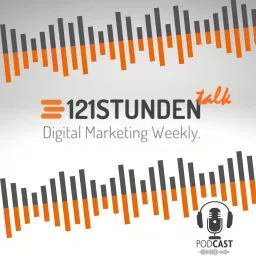 121STUNDEN talk - Online Marketing weekly I 121WATT School for Digital Marketing & Innovation Podcast artwork