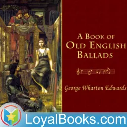 A Book of Old English Ballads by George Wharton Edwards