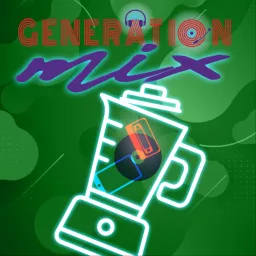 Generation Mix Podcast artwork