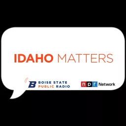 Idaho Matters Podcast artwork