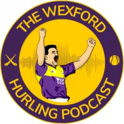 The Wexford Hurling Podcast artwork