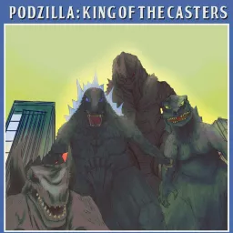 Podzilla: King Of The Casters Podcast artwork