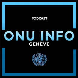 ONU Info Genève Podcast artwork