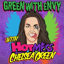 Green With Envy with Chelsea Green Podcast artwork