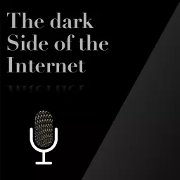 The dark side of the Internet Podcast artwork