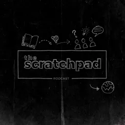 The Scratchpad Podcast artwork