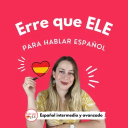 Erre que ELE: Para hablar español Podcast artwork