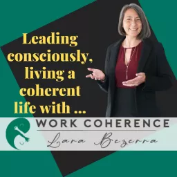 Leading consciously, living a coherent life with Purpose Podcast artwork
