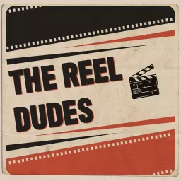 The Reel Dudes Podcast artwork