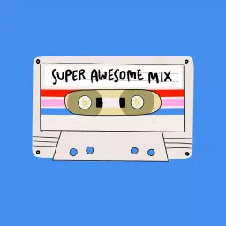 Super Awesome Mix Podcast artwork
