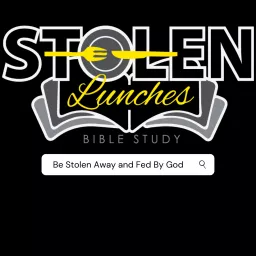 Stolen Lunches Bible Study Podcast artwork
