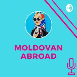 Moldovan Abroad Podcast artwork