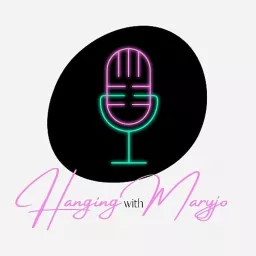 Hanging with MaryJo Podcast artwork