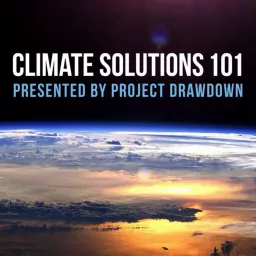 Climate Solutions 101 | Presented by Project Drawdown Podcast artwork