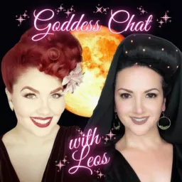 Goddess Chat with Leos Podcast artwork