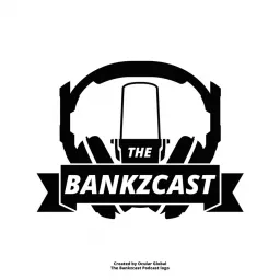 The Bankzcast Podcast artwork