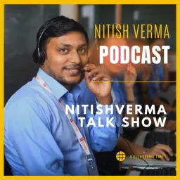 Nitish Verma Talk Show Podcast artwork