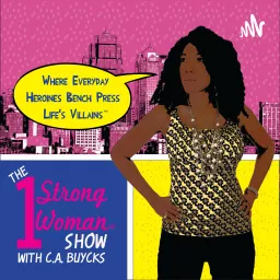 One Strong Woman Podcast w/C.A Buycks artwork
