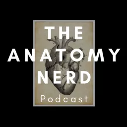 The Anatomy Nerd Podcast artwork