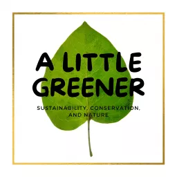 A Little Greener Podcast artwork