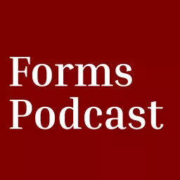 Forms Podcast