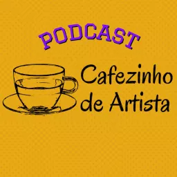 Cafezinho de Artista (CDA) Podcast artwork