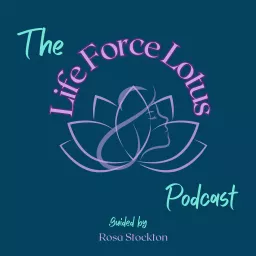 The Life Force Lotus Podcast artwork