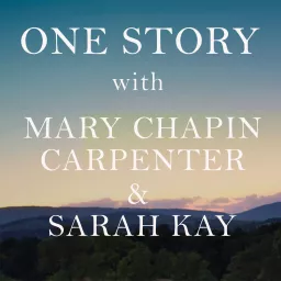 One Story with Mary Chapin Carpenter and Sarah Kay Podcast artwork