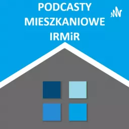 Podcasty mieszkaniowe IRMiR artwork