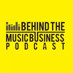 Behind the Music Business Podcast artwork