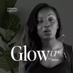Glow Up avec Beline Podcast artwork