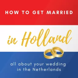 How to get married in Holland Podcast artwork
