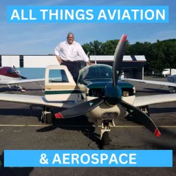 All Things Aviation & Aerospace Podcast artwork