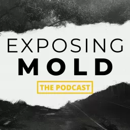 Exposing Mold Podcast artwork