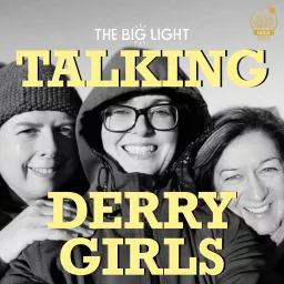 Talking Derry Girls Podcast artwork