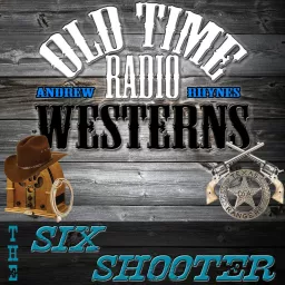 The Six Shooter - OTRWesterns.com Podcast artwork