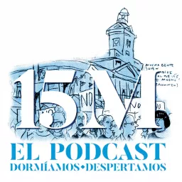 15M Podcast. Dormíamos, despertamos artwork