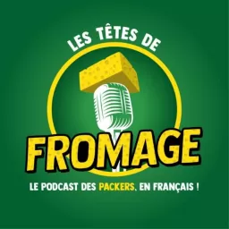 Les Têtes de Fromage - Le podcast artwork