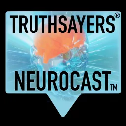 Truthsayers® Neurocast™ Podcast artwork