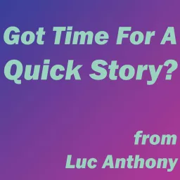 Got Time For A Quick Story? Podcast artwork